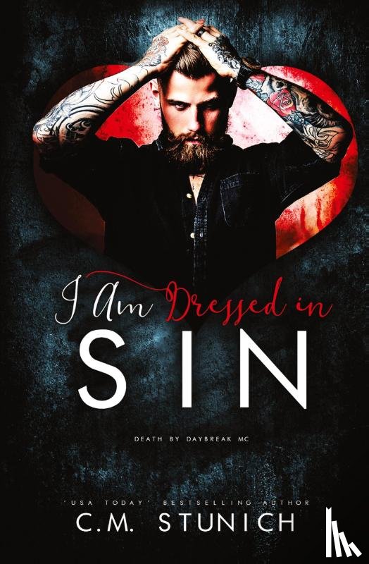 Stunich, C. M. - I am Dressed in Sin