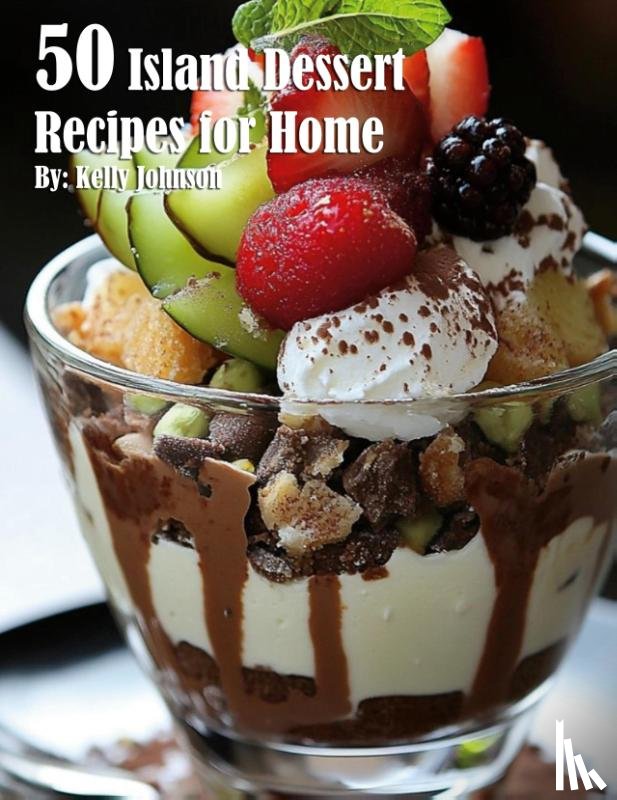 Johnson, Kelly - 50 Island Dessert Recipes for Home