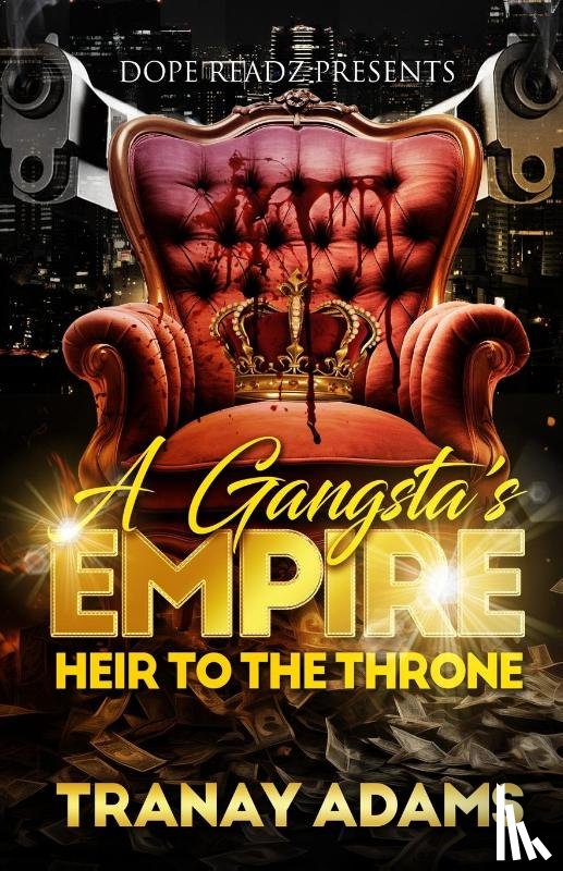 Adams, Tranay - A Gangsta's Empire
