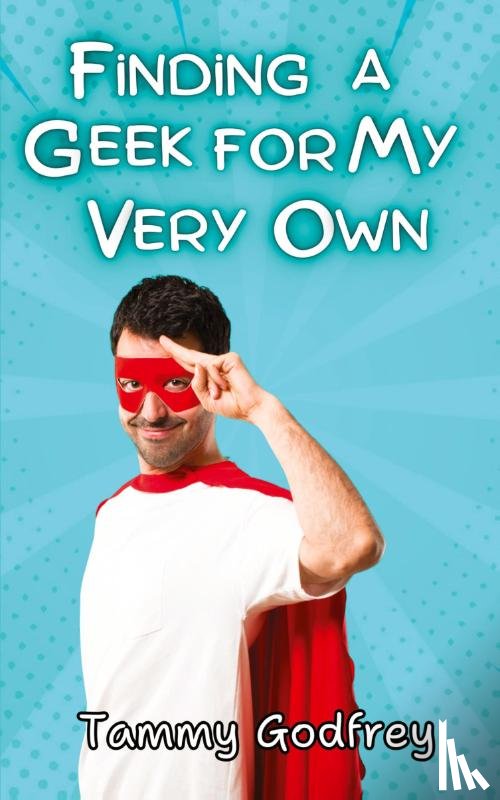 Godfrey, Tammy - Finding A Geek For My Very Own