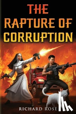 Rose, Richard - The Rapture of Corruption