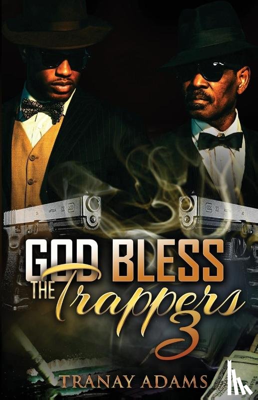 Adams, Tranay - GOD BLESS THE TRAPPERS 3