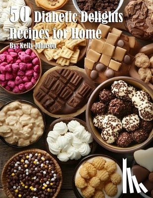 Johnson, Kelly - 50 Diabetic Delights Recipes for Home