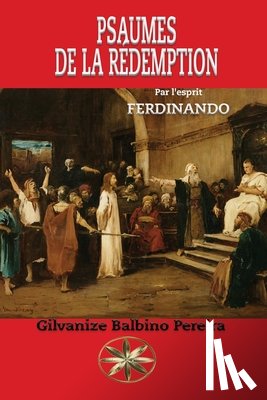 Balbino Pereira, Gilvanize, Ferdinando, Par L'Esprit - PSAUMES DE LA RÉDEMPTION