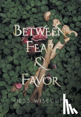 Wisecup, Jess - Between Fear and Favor