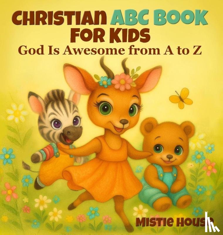 House, Mistie - Christian ABC Book for Kids