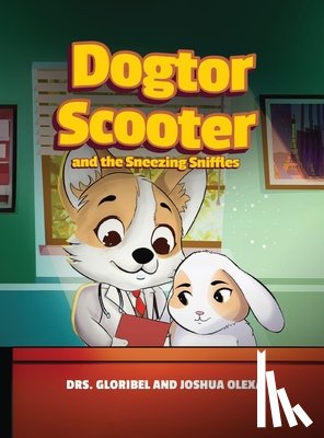 Gloribel, Drs., Olexa, Joshua - Dogtor Scooter and the Sneezing Sniffles