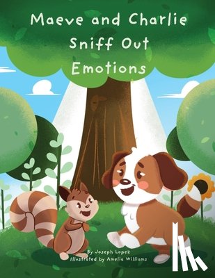 Lopez, Joseph, Williams, Amelia - Maeve & Charlie Sniff Out Emotions