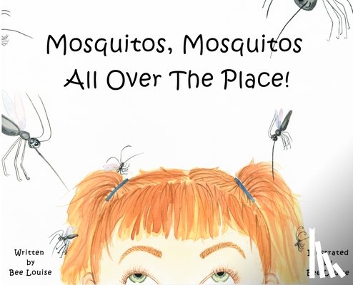 Louise, Bee - Mosquitos, Mosquitos All Over The Place!