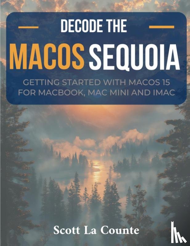 La Counte, Scott - Decode macOS Sequoia