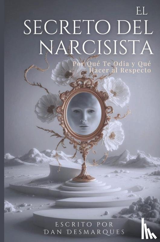 Desmarques, Dan - El secreto del narcisista