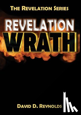 Reynolds, David D. - Revelation Wrath: Behold Wrath