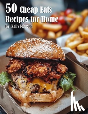 Johnson, Kelly - 50 Cheap Eats Recipes for Home