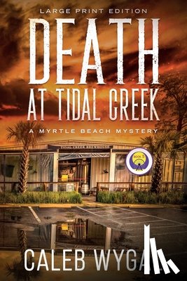 Wygal, Caleb - Death at Tidal Creek - Large Print Edition