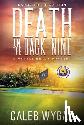 Wygal, Caleb - Death on the Back Nine - Large Print Edition