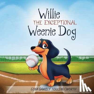 Gamble Hollingsworth, Gina - Willie the exceptional Weenie Dog