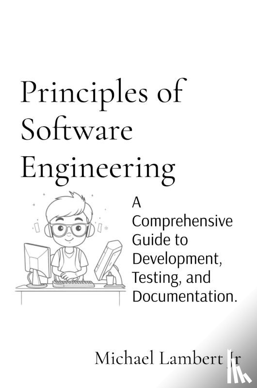 Lambert, Michael Andrew - Principles of Software Engineering