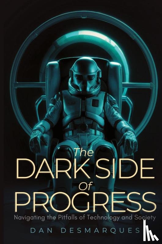 Desmarques, Dan - The Dark Side of Progress