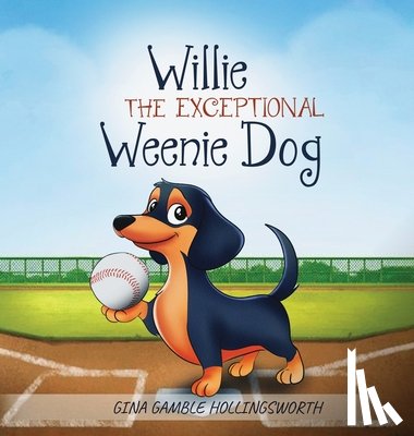 Gamble Hollingsworth, Gina - Willie the exceptional Weenie Dog