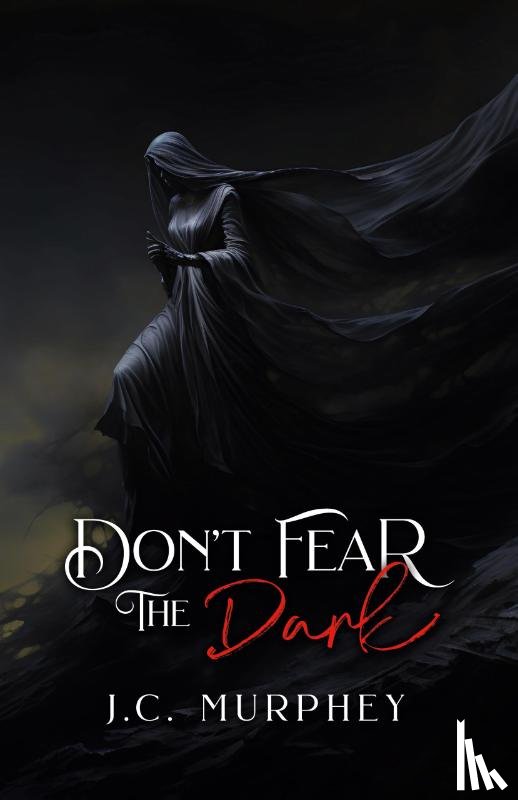 Murphey, J. C. - Don't Fear the Dark (Don't Fear Death Book 2)