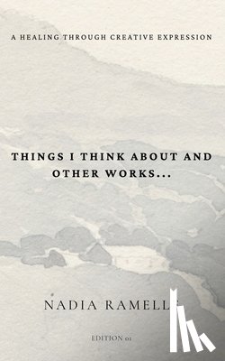 Ramelle, Nadia - Things I Think About and Other Works