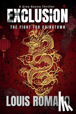 Romano, Louis - Exclusion: The Fight for Chinatown