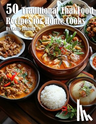 Johnson, Kelly - 50 Traditional Thai Recipes for Home Cooks