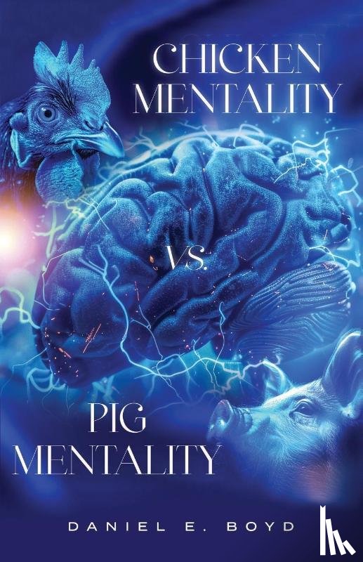 Boyd, Daniel - Chicken Mentality vs. Pig Mentality