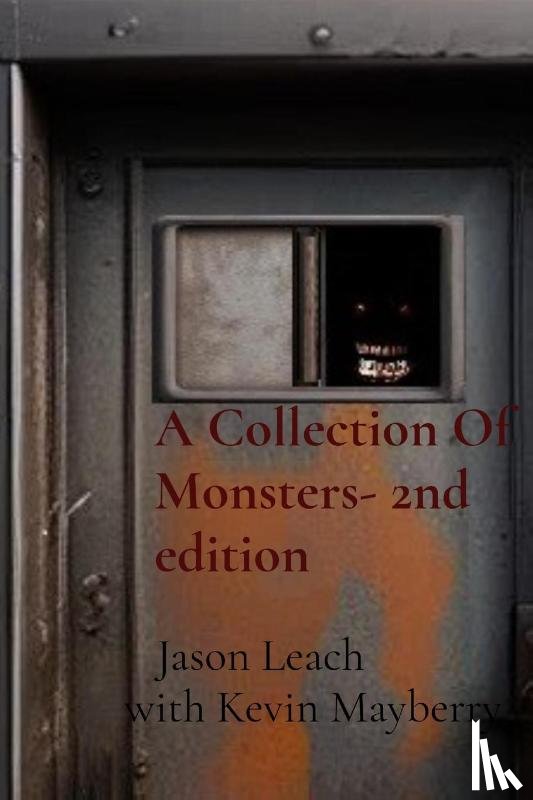 Leach, Jason - A Collection Of Monsters- 2nd edition