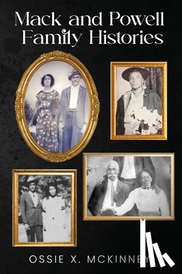 X. McKinney, Ossie - Mack and Powell Family Histories