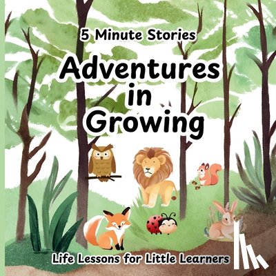 Talovic, Haris - 5 Minute Stories Adventures in Growing: Short Bedtime Stories, Nursery Rhymes and Fairy Tales Collections for Children