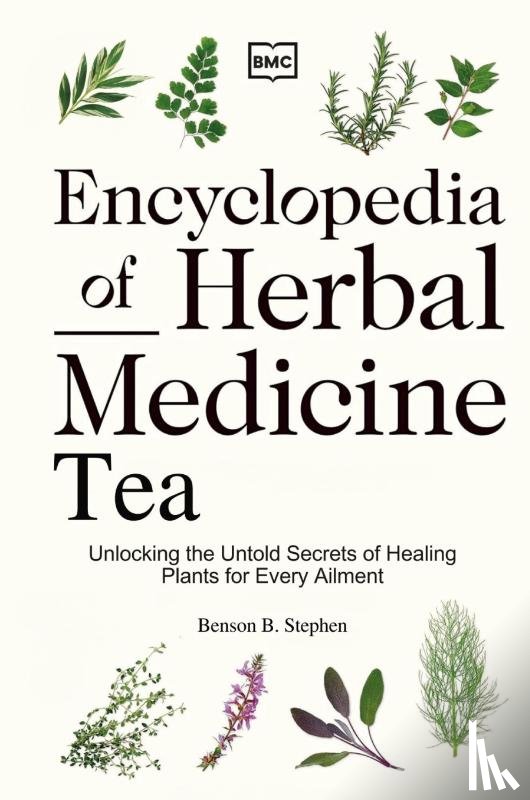 Benson, Stephen B - Encyclopedia of Herbal Medicine Tea