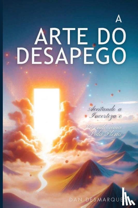 Desmarques, Dan - A Arte do Desapego