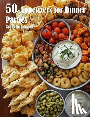 Johnson, Kelly - 50 Appetizers for Dinner Parties