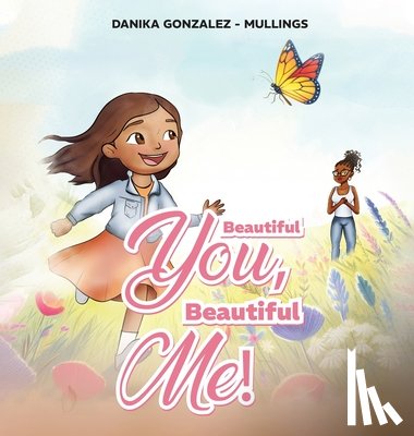Gonzalez -. Mullings, Danika - Beautiful You, Beautiful Me!