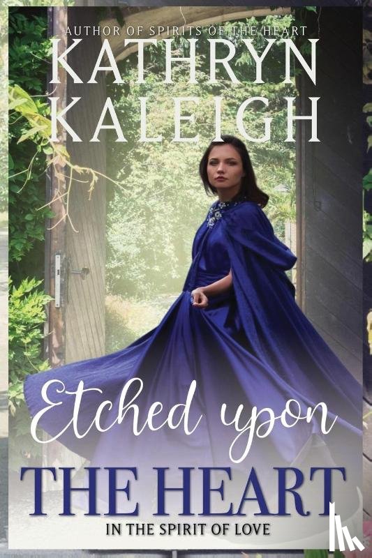 Kaleigh, Kathryn - Etched Upon the Heart