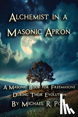 Poll, Michael R. - Alchemist in a Masonic Apron