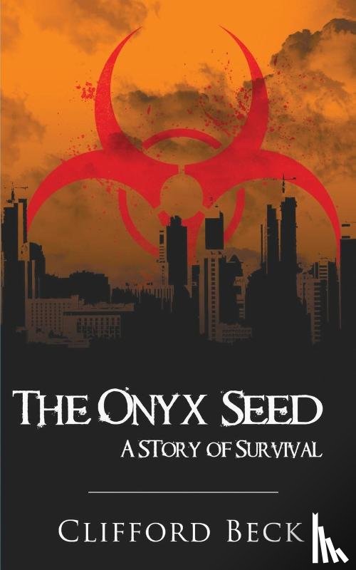 Beck, Clifford - The Onyx Seed - A Story of Survival