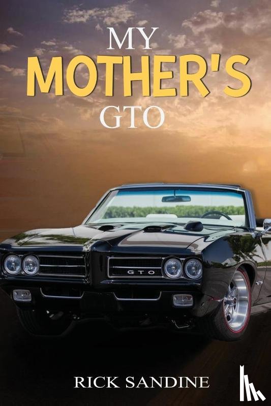 Sandine, Rick - My Mother's GTO