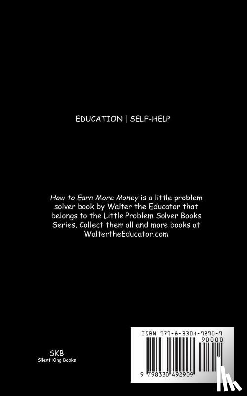 Walter the Educator - How to Earn More Money