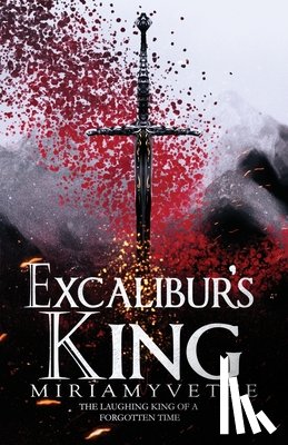 Yvette, Miriam - Excalibur's King