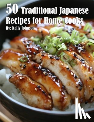 Johnson, Kelly - 50 Traditional Japanese Recipes for Home Cooks