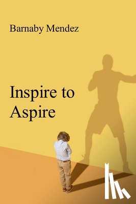 Mendez, Barnaby - Inspire to Aspire