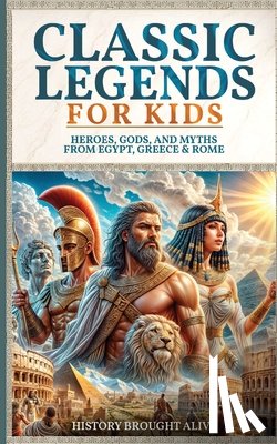 Alive, History Brought - Classic Legends For Kids