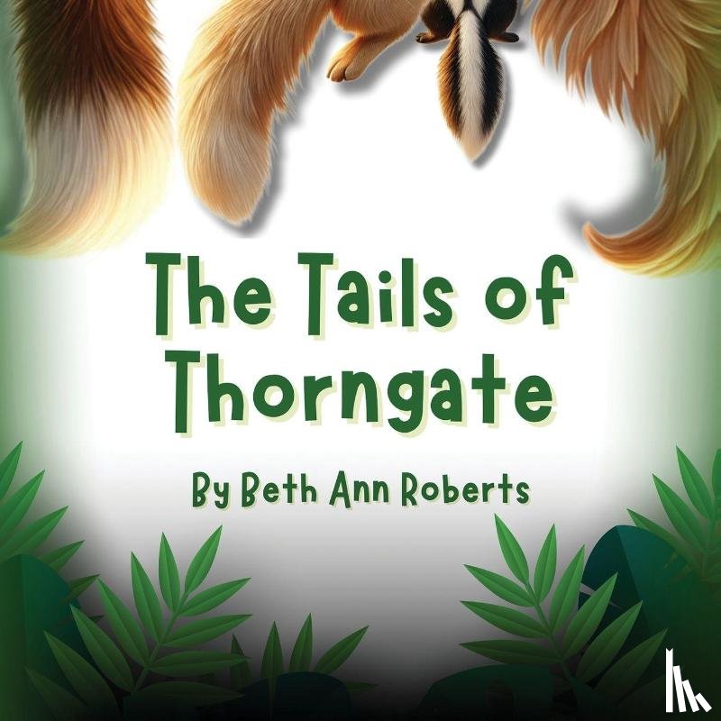 Roberts, Beth Ann - The Tails of Thorngate