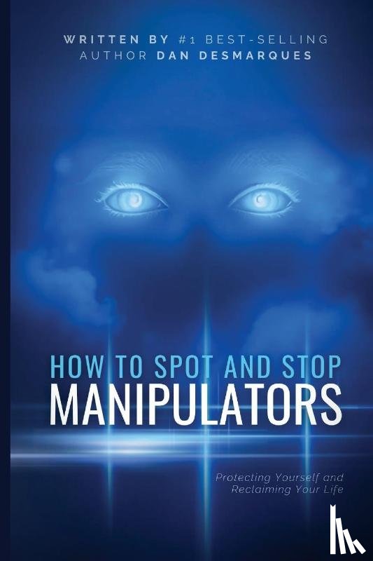 Desmarques, Dan - How to Spot and Stop Manipulators