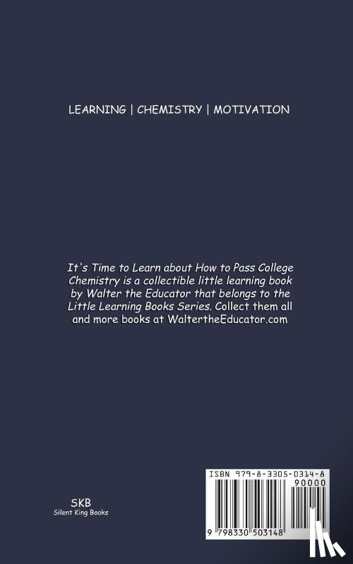 Walter the Educator - It's Time to Learn about How to Pass College Chemistry