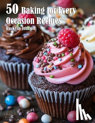 Johnson, Kelly - 50 Baking for Every Occasion Recipes