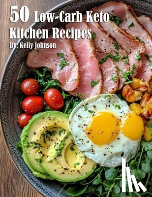 Johnson, Kelly - 50 Low-Carb Keto Kitchen Recipes
