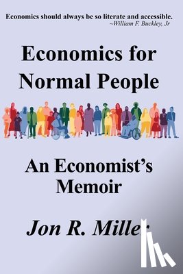 Miller, Jon R - Economics for Normal People